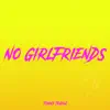 Tommy Traina - No Girlfriends - Single